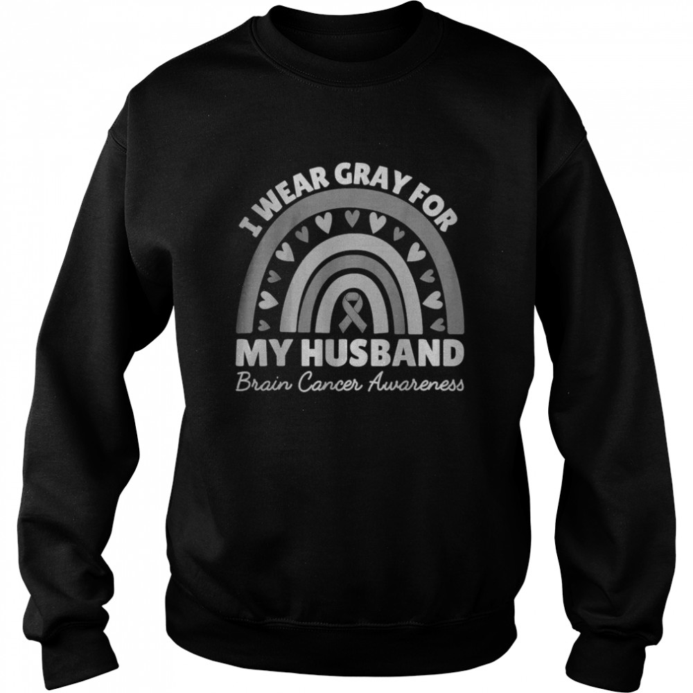 I Wear Gray For My Husband Brain Cancer Awareness Rainbow T-Shirt Unisex Sweatshirt