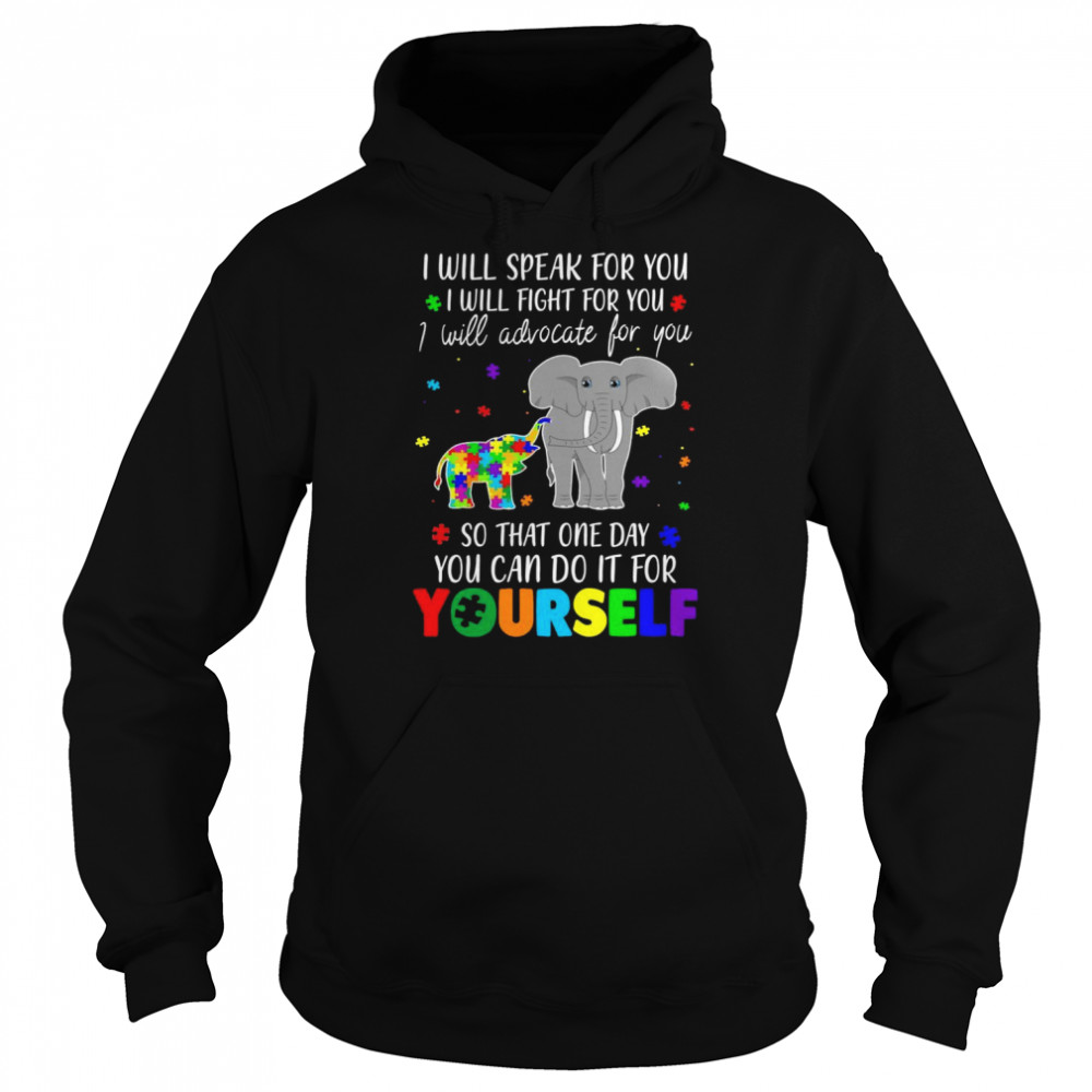 I Will Speak Fight Advocate For You Autism Awareness Present Shirt Unisex Hoodie