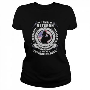 I am a veteran my oath of enlistment has no expiration date  Classic Women's T-shirt