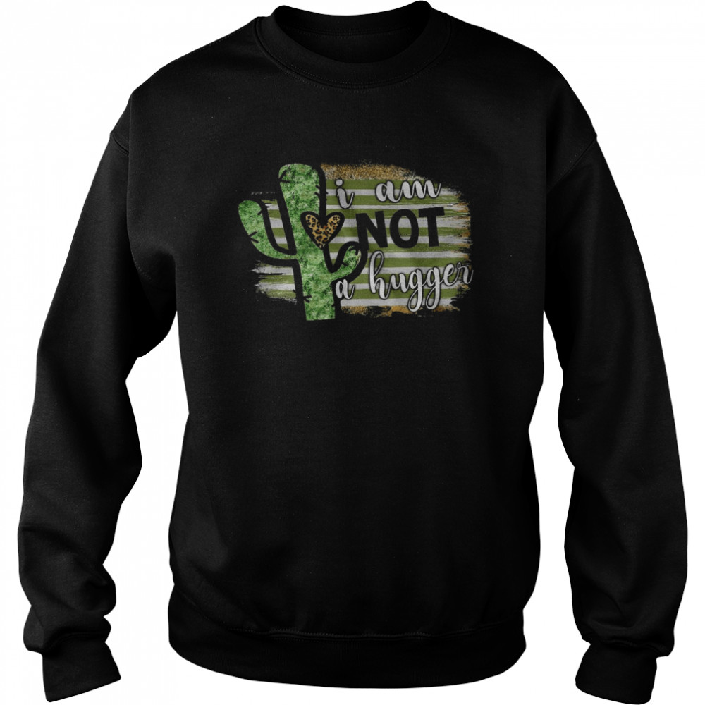 I am not a hugger  Unisex Sweatshirt