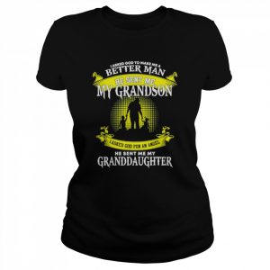 I asked god to make me a better man he sent me my grandson  Classic Women's T-shirt