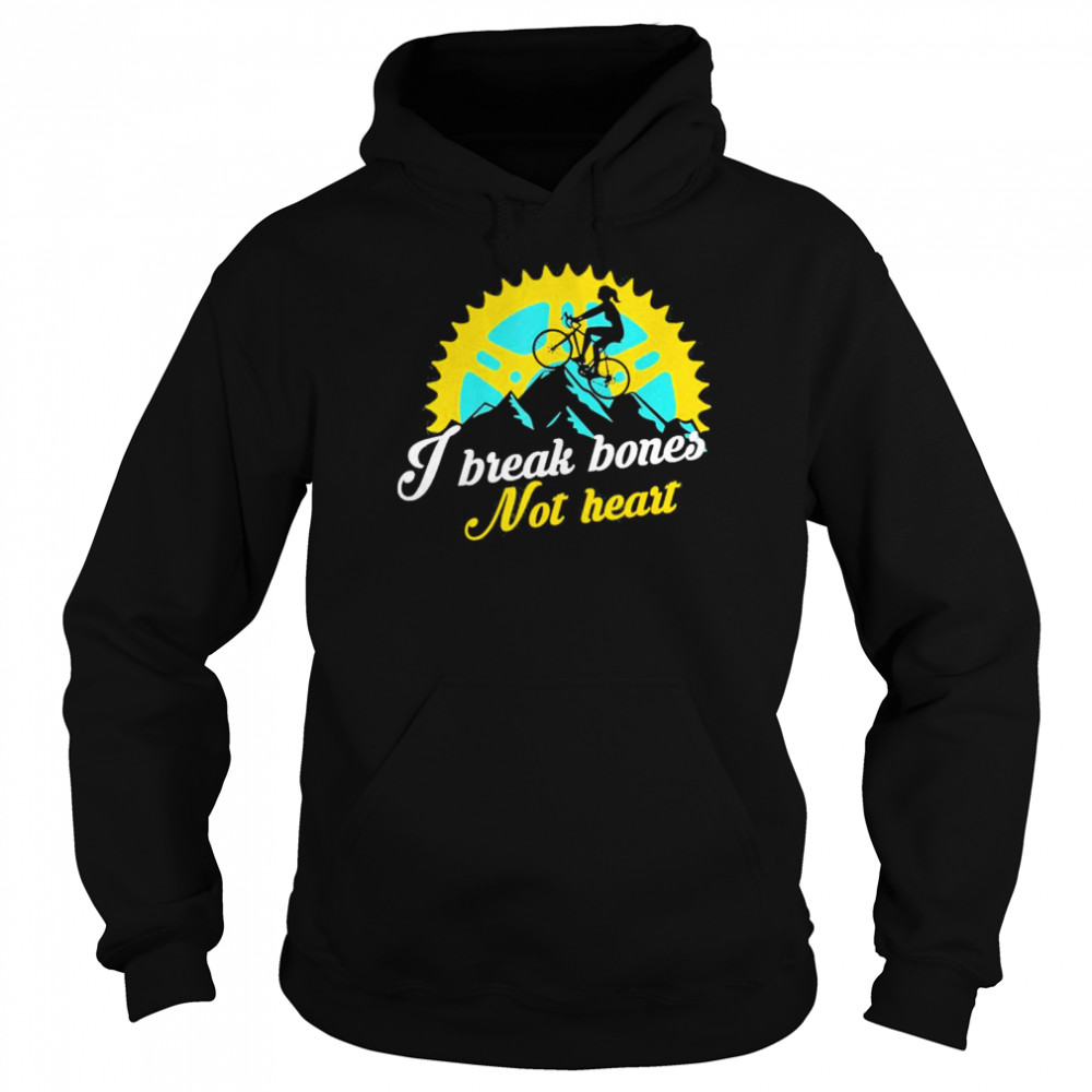 I break bones not heart mountain bike workout fitness  Unisex Hoodie