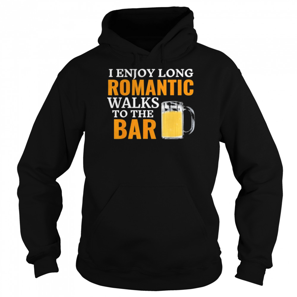 I enjoy long romantic walks to the bar pub beer bartender  Unisex Hoodie