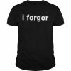 I forgor 2022 T- Classic Men's T-shirt