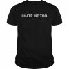 I hate me too assholes live forever  Classic Men's T-shirt