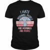 I hate morning people and mornings and people vintage retro  Classic Men's T-shirt