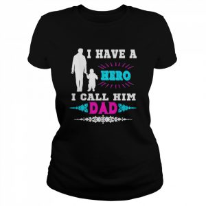 I have a hero I call him dad vintage  Classic Women's T-shirt