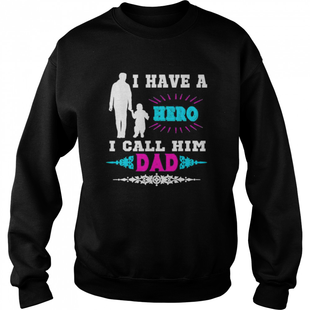 I have a hero I call him dad vintage  Unisex Sweatshirt