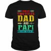 I have two titles dad and Papi and I rock them both vintage  Classic Men's T-shirt