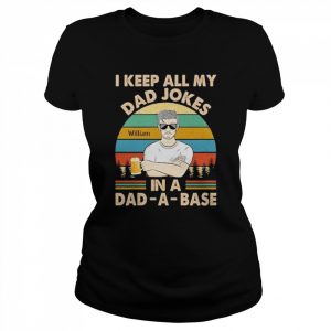 I keep all my dad jokes in a dadabase father gifts for dad personalized custom  Classic Women's T-shirt