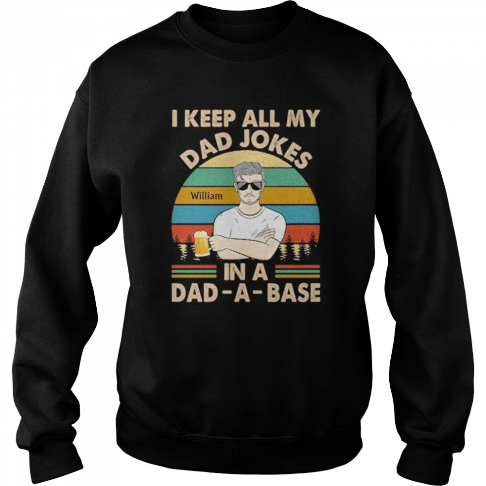 I keep all my dad jokes in a dadabase father gifts for dad personalized custom  Unisex Sweatshirt