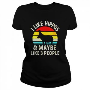 I like hippos and maybe like 3 people vintage  Classic Women's T-shirt