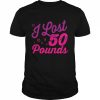 I lost 50 pounds Health goals Celebration Idea Design Girly Shirt Classic Men's T-shirt