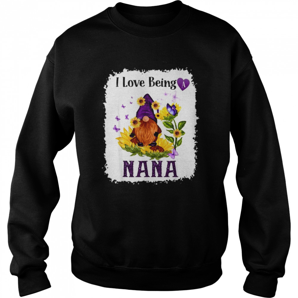 I love being a nana gnome sunflower  Unisex Sweatshirt