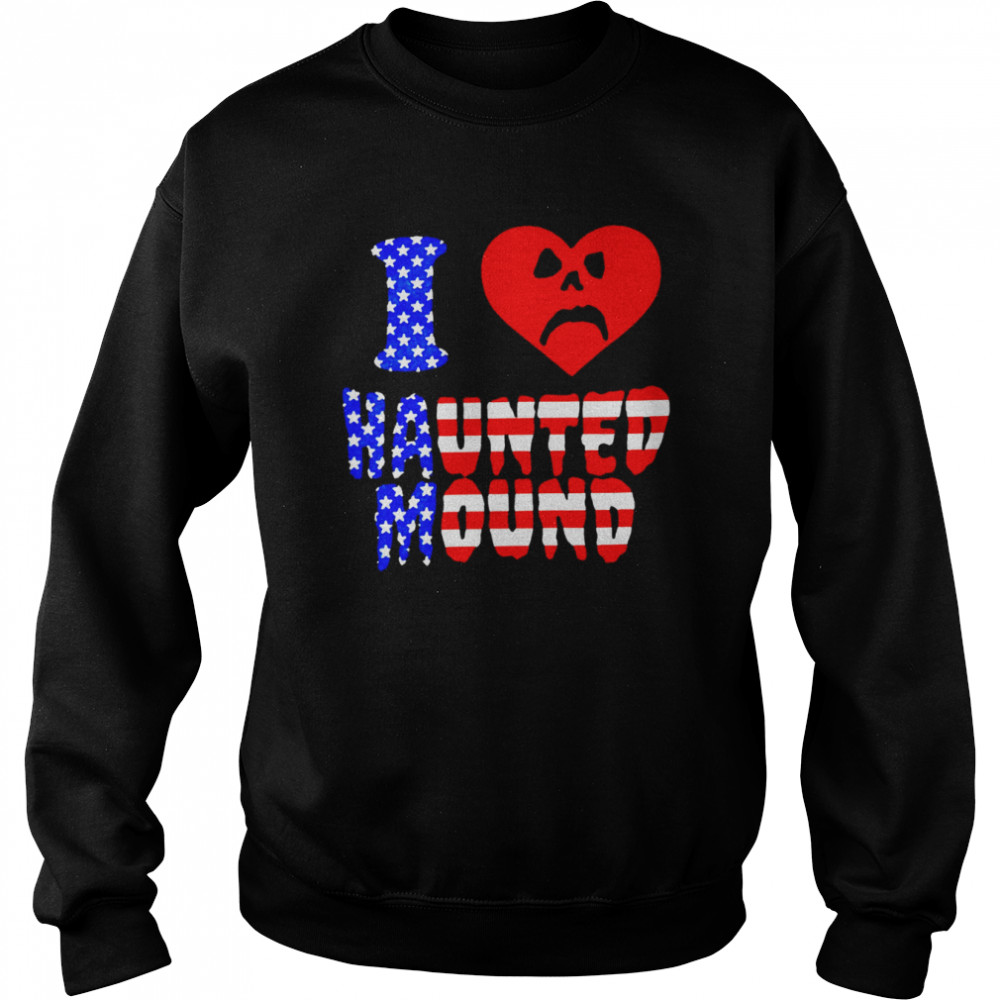 I love haunted mound heart  Unisex Sweatshirt