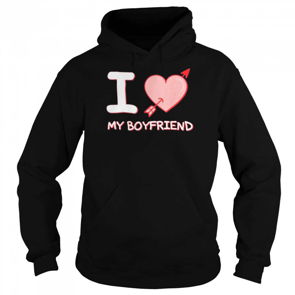 I love my boyfriend t- Unisex Hoodie