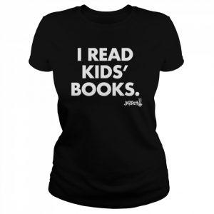 I read kids’ books  Classic Women's T-shirt