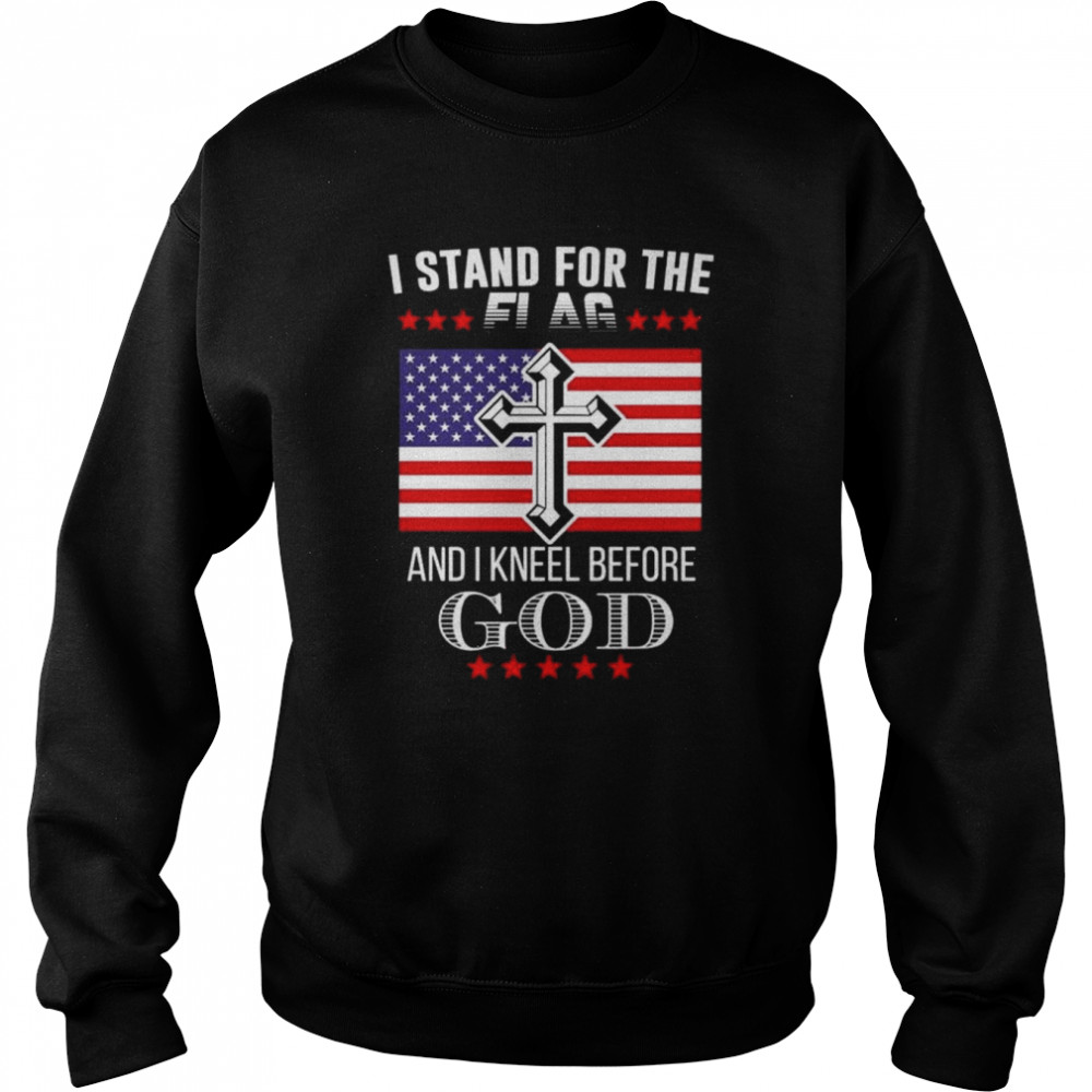 I stand for the flag and I kneel before God American flag  Unisex Sweatshirt