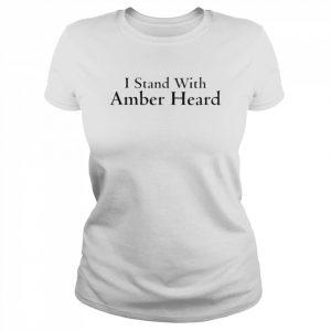 I stand with Amber Heard T- Classic Women's T-shirt