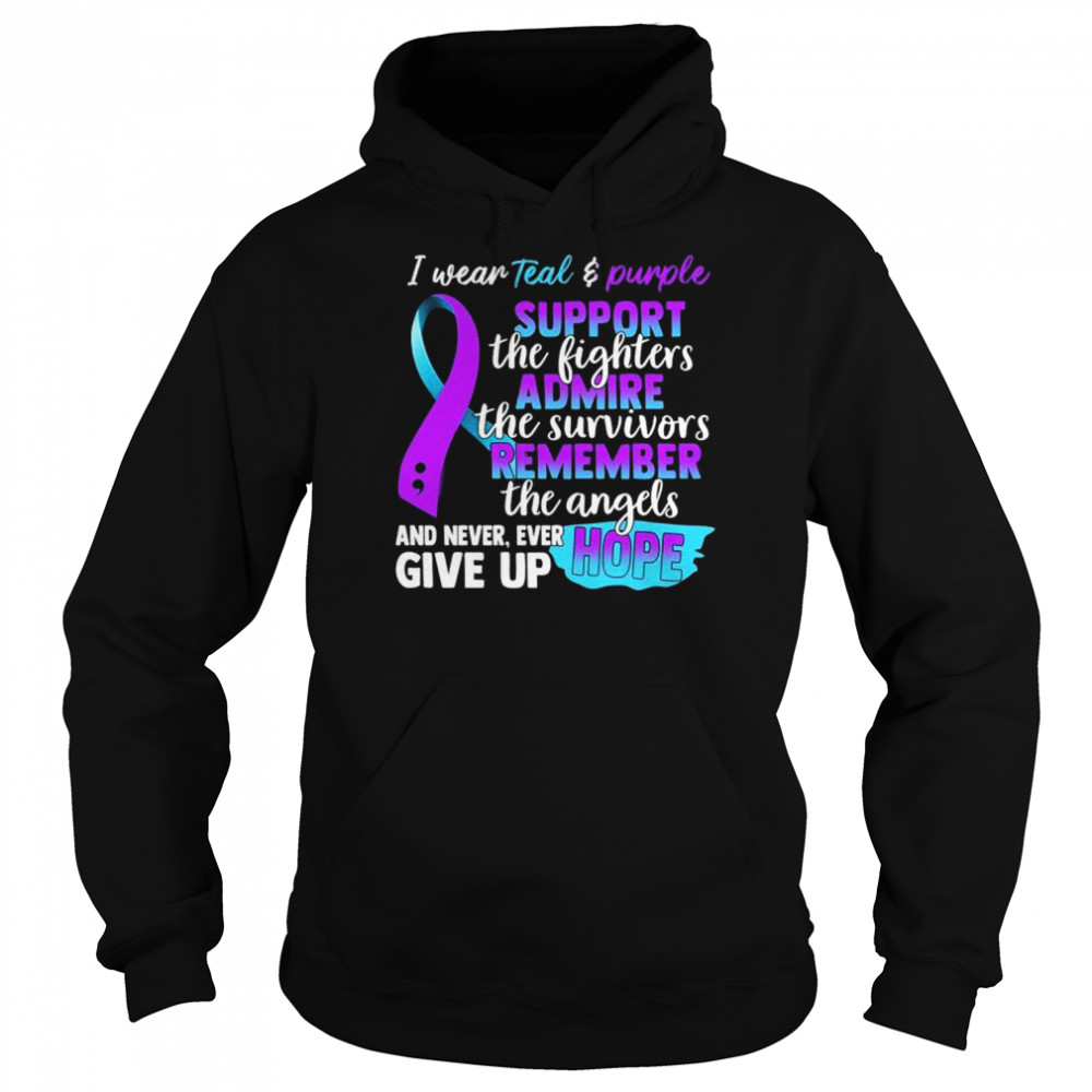 I wear teal and purple support the lighter admire the survivors remember the angels  Unisex Hoodie