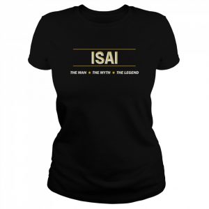 ISAI the Man the Myth the LEGEND Mythos Legende Name Shirt Classic Women's T-shirt