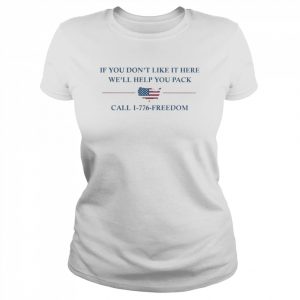 If You don’t like it here we’ll help You pack call 1-776-freedom American flag  Classic Women's T-shirt