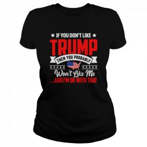 If you don’t like Trump ultra maga for Trump supporters  Classic Women's T-shirt