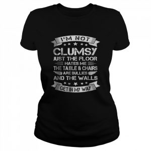 I’m Not Clumsy Sayings Sarcastic Men Women Boys Girls T-Shirt Classic Women's T-shirt