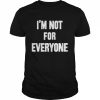 I’m Not For Everyone Rothmansny Store Steve Schmidt T-Shirt Classic Men's T-shirt