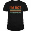 I’m Not for Everyone Quote Saying Meme Retro Vintage Stripes Shirt Classic Men's T-shirt