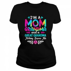 I’m a mom great grandma life nothing scares me mothers day  Classic Women's T-shirt