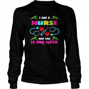 I’m a nurse and this is my week happy nurse week 2022  Long Sleeved T-shirt