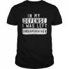 In my defense I was left unsupervised sarcastic  Classic Men's T-shirt