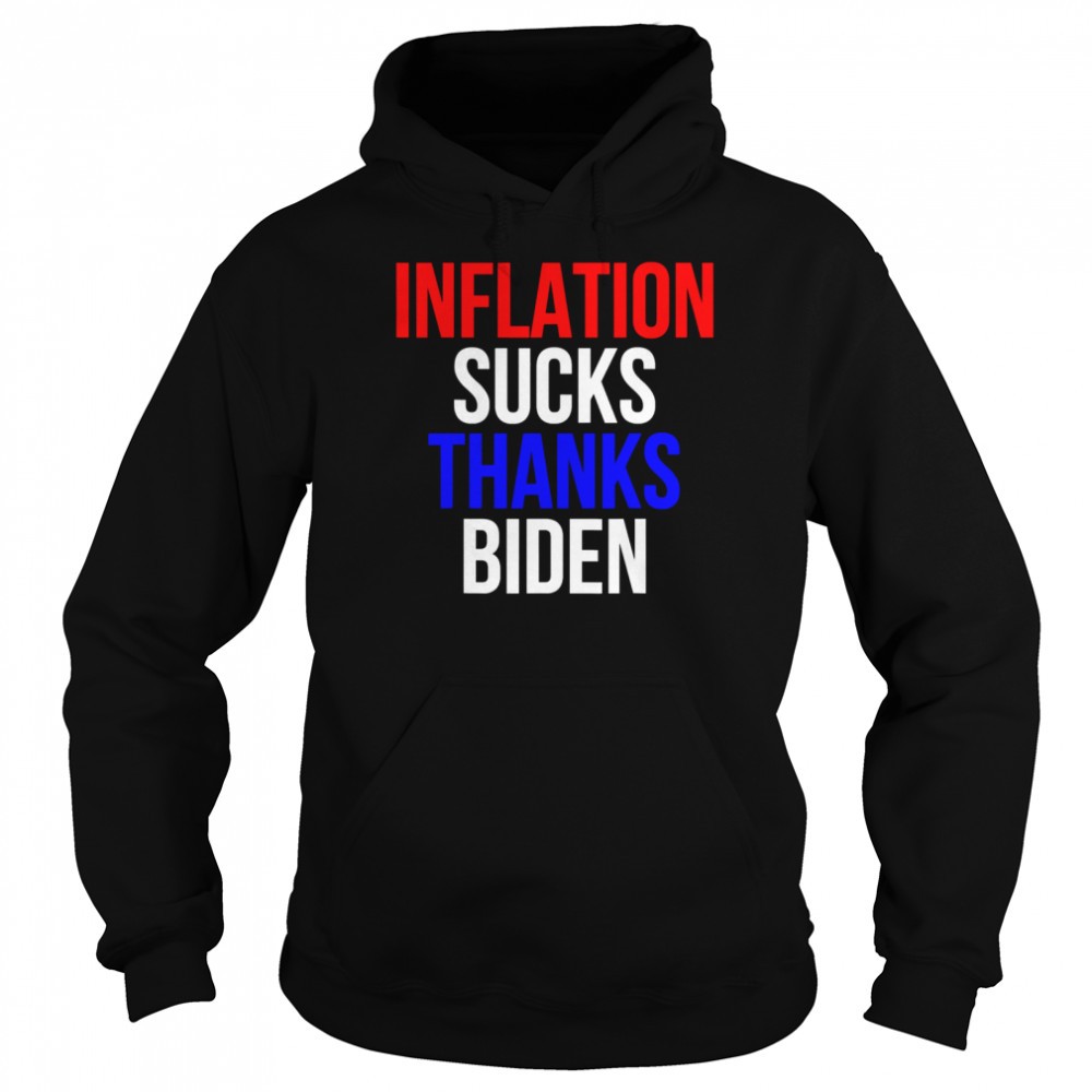 Inflation Sucks Thanks Joe Biden Pro Trump Election T-Shirt Unisex Hoodie