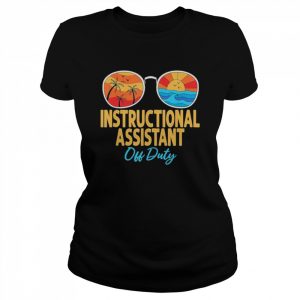 Instructional assistant off duty happy last day of school  Classic Women's T-shirt