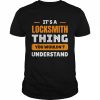 Its A Locksmith Thing You Wouldn’t Understand T-Shirt Classic Men's T-shirt