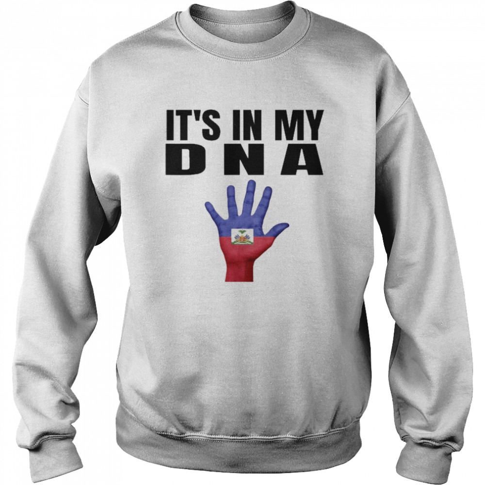 It’s In My Dna Haitian Flag Shirt Unisex Sweatshirt