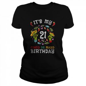 It’s My 21st Birthday Cinco De Mayo T-Shirt Classic Women's T-shirt