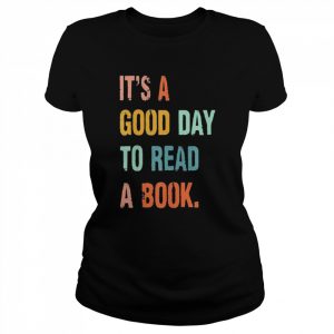 It’s a good day to read a book  Classic Women's T-shirt