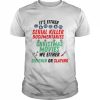 It’s either serial killer documentaries or Christmas movies Shirt Classic Men's T-shirt