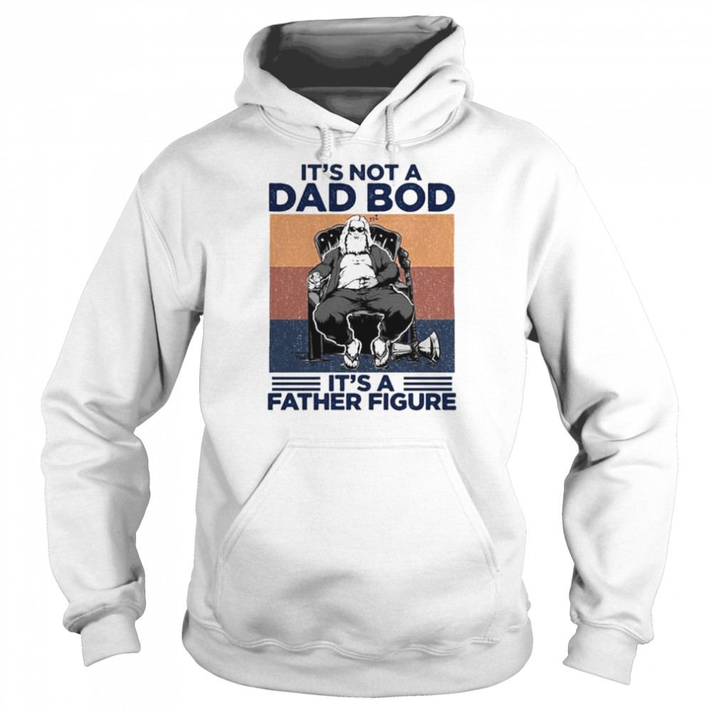 It’s not a dad bod it’s a father figure vintage  Unisex Hoodie