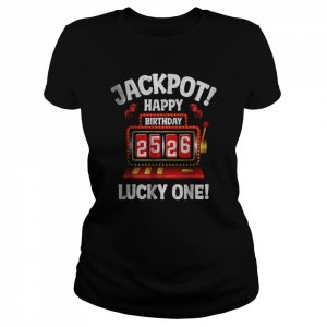 Jackpot Happy Birthday 2526 Lucky one T-Shirt Classic Women's T-shirt