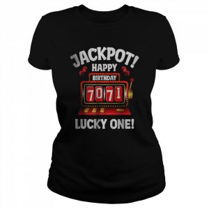 Jackpot Happy Birthday 7071 Lucky one T-Shirt Classic Women's T-shirt