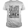 Jehovah jireh my provider jehovah jireh provides christian  Classic Men's T-shirt