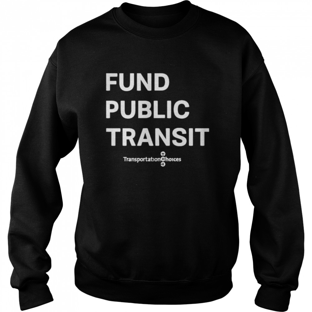 Jerome alexander horne fund public transit transportation choices  Unisex Sweatshirt