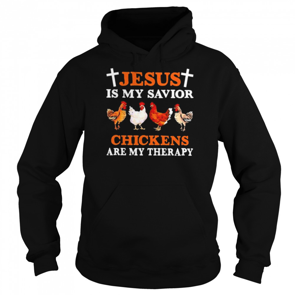 Jesus is my savior chicken are my therapy  Unisex Hoodie