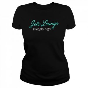 Jets Lounge people forget T- Classic Women's T-shirt