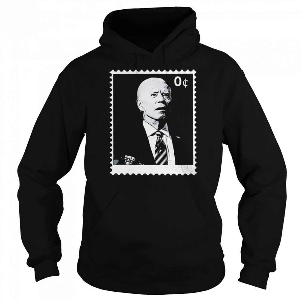 Joe Biden 0 Cents Stamp 2022 Shirt Unisex Hoodie