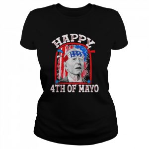 Joe Biden Happy 4th Of Mayo Confused For 4th of July Shirt Classic Women's T-shirt