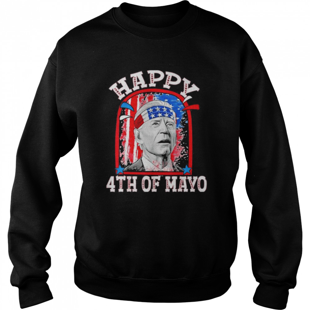 Joe Biden Happy 4th Of Mayo Confused For 4th of July Shirt Unisex Sweatshirt